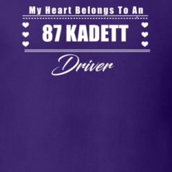 My Heart Belongs To A 1987 Kadett Driver Dark Color T Shirt