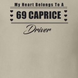 My Heart Belongs To A 1969 Caprice Driver Light Color T Shirt