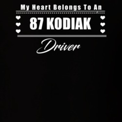My Heart Belongs To A 1987 Kodiak Driver Dark Color T Shirt