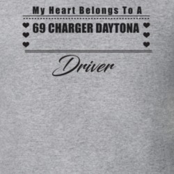 My Heart Belongs To A 1969 Charger Daytona Driver Light Color T Shirt