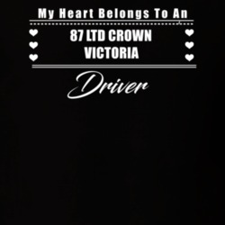 My Heart Belongs To A 1987 Ltd Crown Victoria Driver Dark Color T Shir