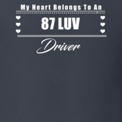 My Heart Belongs To A 1987 Luv Driver Dark Color T Shirt