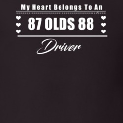 My Heart Belongs To A 1987 Olds 88 Driver Dark Color T Shirt