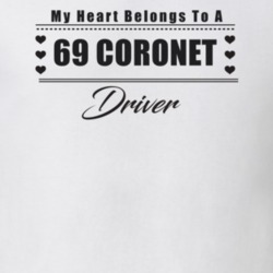 My Heart Belongs To A 1969 Coronet Driver Light Color T Shirt