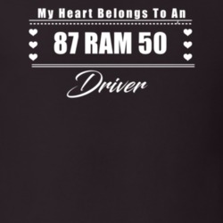 My Heart Belongs To A 1987 Ram 50 Driver Dark Color T Shirt
