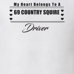 My Heart Belongs To A 1969 Country Squire Driver Light Color T Shirt