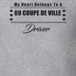 My Heart Belongs To A 1969 Coupe De Ville Driver Light Color T Shirt