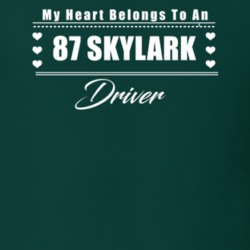 My Heart Belongs To A 1987 Skylark Driver Dark Color T Shirt