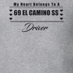 My Heart Belongs To A 1969 El Camino Ss Driver Light Color T Shirt
