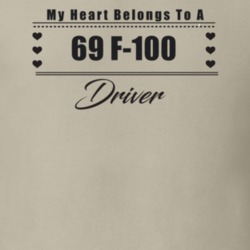 My Heart Belongs To A 1969 F-100 Driver Light Color T Shirt
