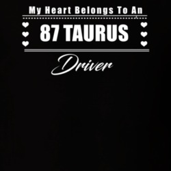 My Heart Belongs To A 1987 Taurus Driver Dark Color T Shirt