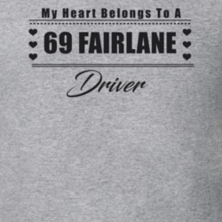 My Heart Belongs To A 1969 Fairlane Driver Light Color T Shirt