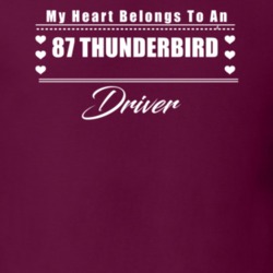 My Heart Belongs To A 1987 Thunderbird Driver Dark Color T Shirt