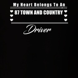 My Heart Belongs To A 1987 Town And Country Driver Dark Color T Shirt