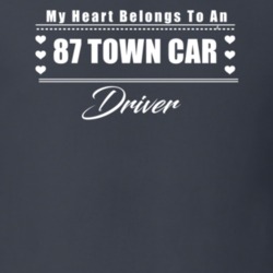 My Heart Belongs To A 1987 Town Car Driver Dark Color T Shirt