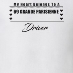 My Heart Belongs To A 1969 Grande Parisienne Driver Light Color T Shir