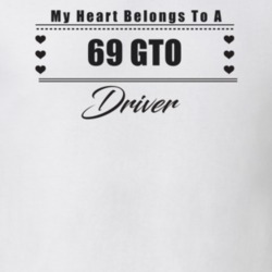 My Heart Belongs To A 1969 Gto Driver Light Color T Shirt