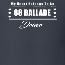 My Heart Belongs To A 1988 Ballade Driver Dark Color T Shirt