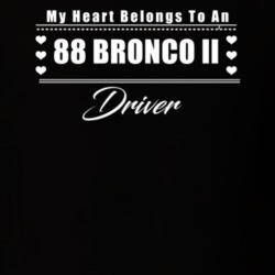 My Heart Belongs To A 1988 Bronco Ii Driver Dark Color T Shirt