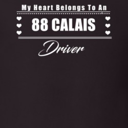 My Heart Belongs To A 1988 Calais Driver Dark Color T Shirt