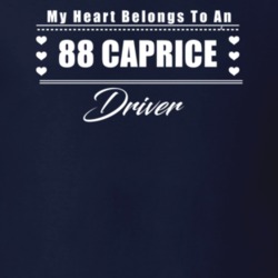 My Heart Belongs To A 1988 Caprice Driver Dark Color T Shirt