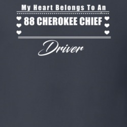 My Heart Belongs To A 1988 Cherokee Chief Driver Dark Color T Shirt