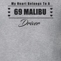 My Heart Belongs To A 1969 Malibu Driver Light Color T Shirt
