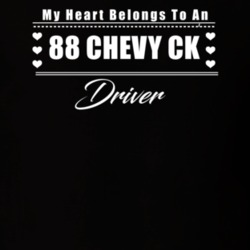 My Heart Belongs To A 1988 Chevy Ck Driver Dark Color T Shirt