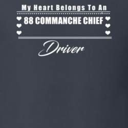 My Heart Belongs To A 1988 Commanche Chief Driver Dark Color T Shirt