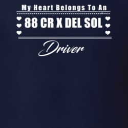 My Heart Belongs To A 1988 Cr X Del Sol Driver Dark Color T Shirt
