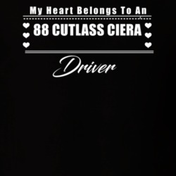 My Heart Belongs To A 1988 Cutlass Ciera Driver Dark Color T Shirt