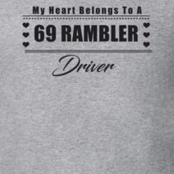 My Heart Belongs To A 1969 Rambler Driver Light Color T Shirt