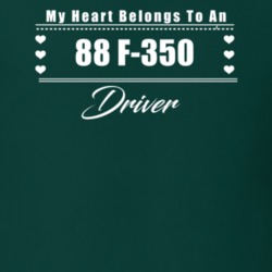 My Heart Belongs To A 1988 F-350 Driver Dark Color T Shirt
