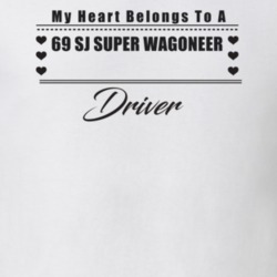 My Heart Belongs To A 1969 Sj Super Wagoneer Driver Light Color T Shir