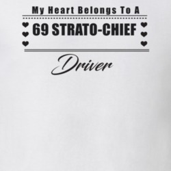 My Heart Belongs To A 1969 Strato-Chief Driver Light Color T Shirt