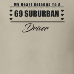My Heart Belongs To A 1969 Suburban Driver Light Color T Shirt