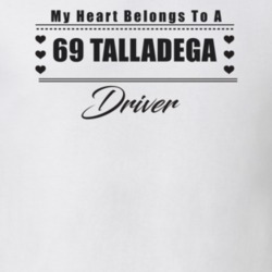 My Heart Belongs To A 1969 Talladega Driver Light Color T Shirt