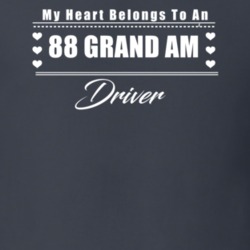 My Heart Belongs To A 1988 Grand Am Driver Dark Color T Shirt