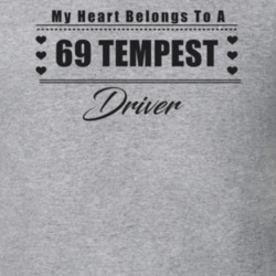 My Heart Belongs To A 1969 Tempest Driver Light Color T Shirt