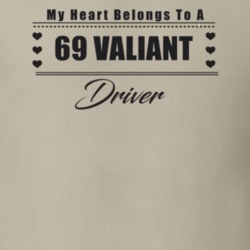 My Heart Belongs To A 1969 Valiant Driver Light Color T Shirt