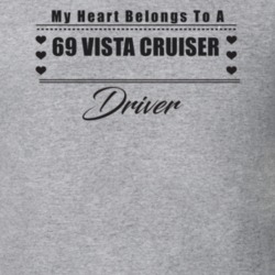 My Heart Belongs To A 1969 Vista Cruiser Driver Light Color T Shirt