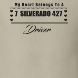 My Heart Belongs To A 427  Silverado 427 Driver Light Color T Shirt