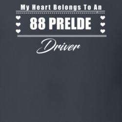My Heart Belongs To A 1988 Prelde Driver Dark Color T Shirt