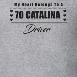 My Heart Belongs To A 1970 Catalina Driver Light Color T Shirt