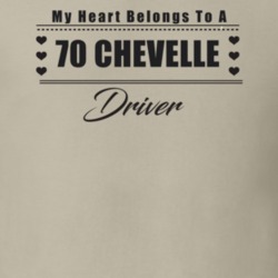 My Heart Belongs To A 1970 Chevelle Driver Light Color T Shirt
