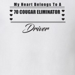 My Heart Belongs To A 1970 Cougar Eliminator Driver Light Color T Shir