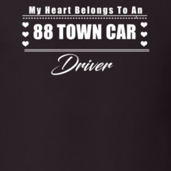 My Heart Belongs To A 1988 Town Car Driver Dark Color T Shirt