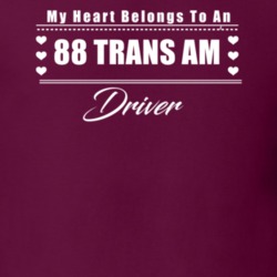 My Heart Belongs To A 1988 Trans Am Driver Dark Color T Shirt