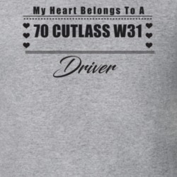 My Heart Belongs To A 1970 Cutlass W31 Driver Light Color T Shirt