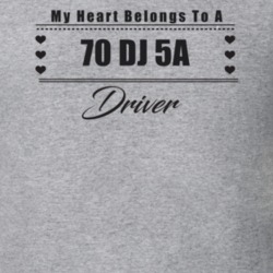 My Heart Belongs To A 1970 Dj 5A Driver Light Color T Shirt